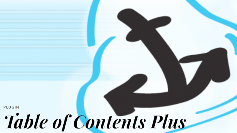 サイトに目次を自動生成する便利なWordPressプラグイン『Table of Contents Plus』